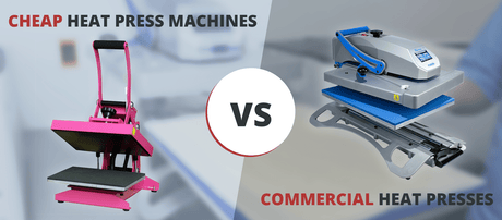 Cheap Heat Press Machines vs Commercial Heat Presses