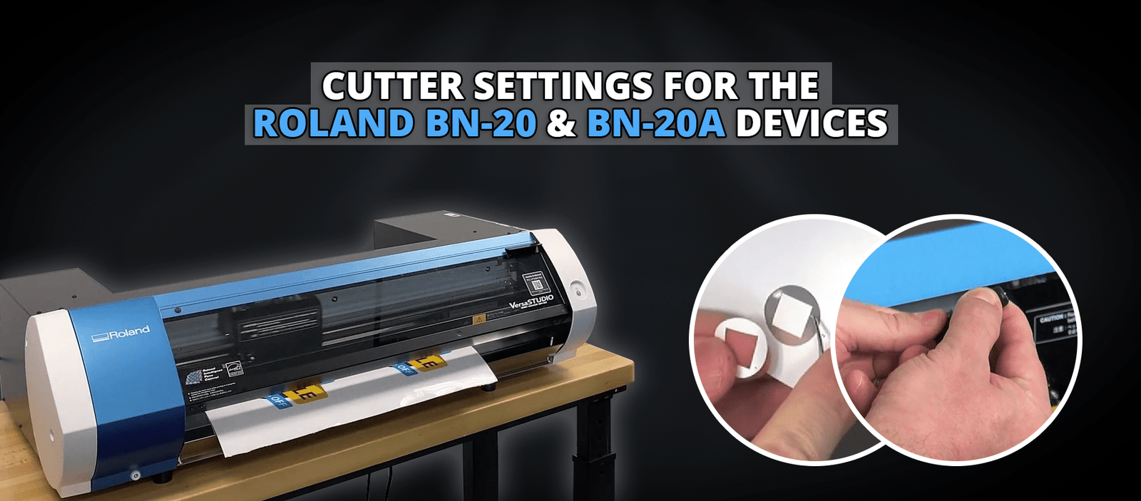 Cutter Settings for the Roland BN-20 and BN-20A