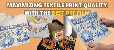 Maximizing Textile Print Quality with the Best DTF Film