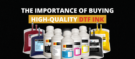 The Importance of Buying High-Quality DTF Ink