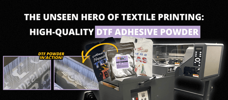The Unseen Hero of Textile Printing: High-Quality DTF Adhesive Powder