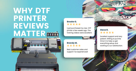 Why DTF Printer Reviews Matter