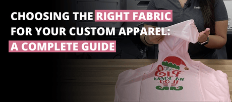 Choosing the Right Fabric for Your Custom Apparel: A Complete Guide
