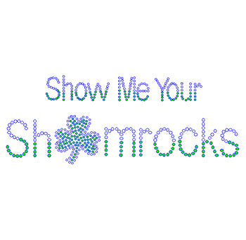 Show Me your Shamrocks